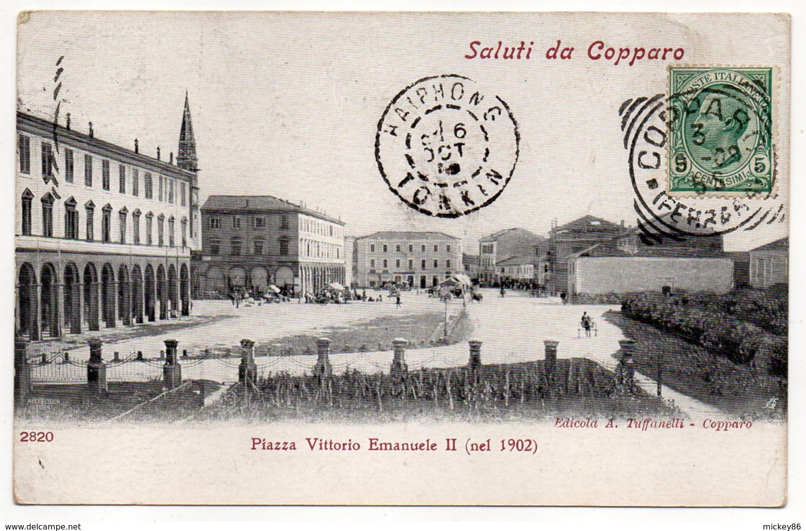 Italie--COPPARO--1905--Saluti Da Copparo--Piazza Vittorio Emanuele II (nel1902)-cachets COPPARO + HAIPHONG-TONKIN - Autres & Non Classés