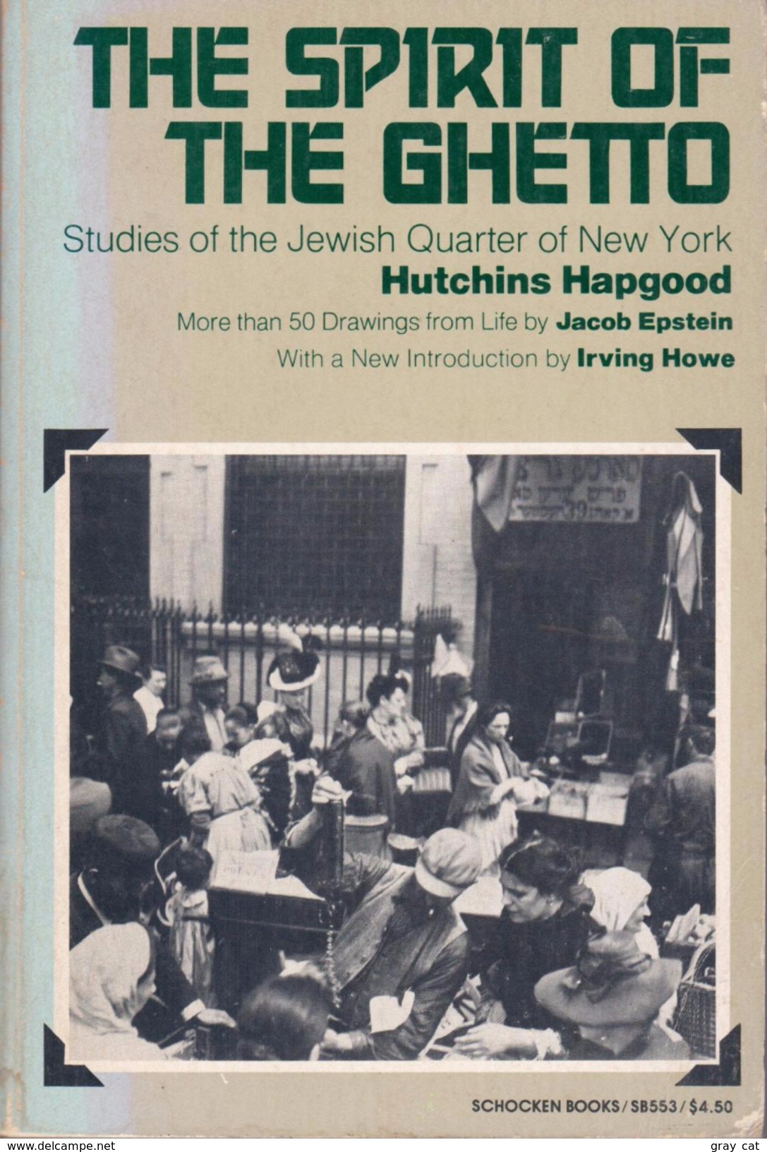 The Spirit Of The Ghetto: Studies Of The Jewish Quarter Of New York By Hutchins Hapgood (ISBN 9780805205534) - Etats-Unis