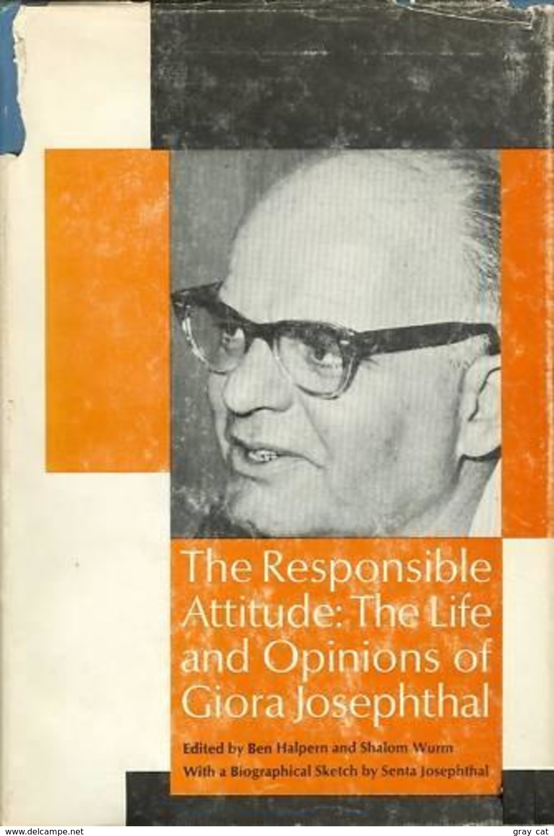 The Responsible Attitude: The Life And Opinions Of Giora Josephthal By Ben Halpern & Shalom Wurm - Andere & Zonder Classificatie