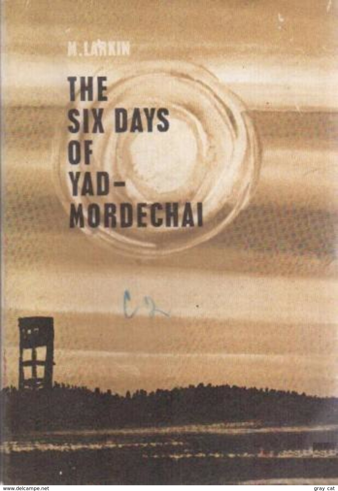 The Six Days Of Yad Mordechai By Margaret Larkin - Moyen Orient