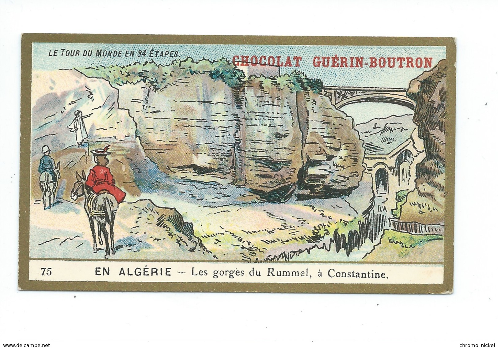 Chromo Algérie Constantine Gorges Du Rummel Colonies Françaises   Pub: Chocolat Guerin-Boutron 105 X 65 Mm  TB - Guérin-Boutron