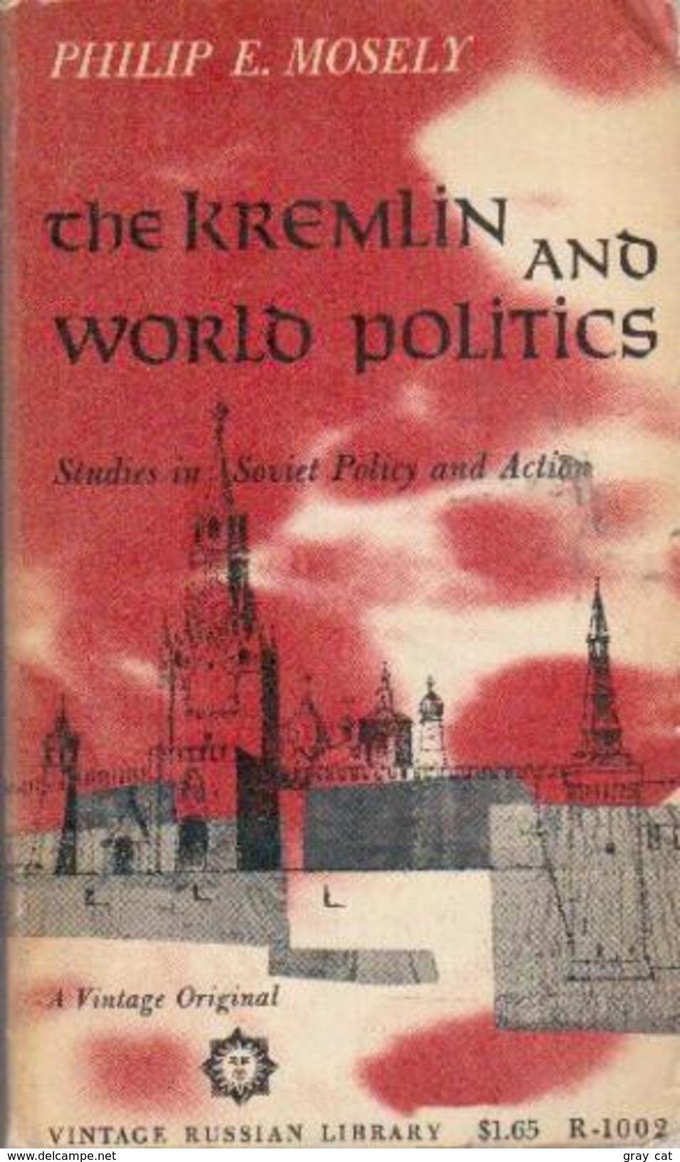 The Kremlin And World Politics: Studies In Soviet Policy And Action By Mosely, Philip - Autres & Non Classés