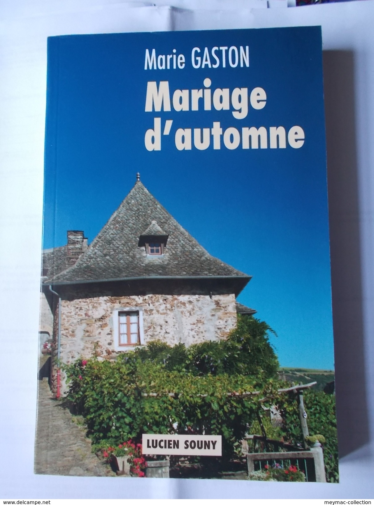 LIVRES NEUFS PRIX REDUIT MARIE GASTON MARIAGE D'AUTOMNE LUCIEN SOUNY - Autres & Non Classés