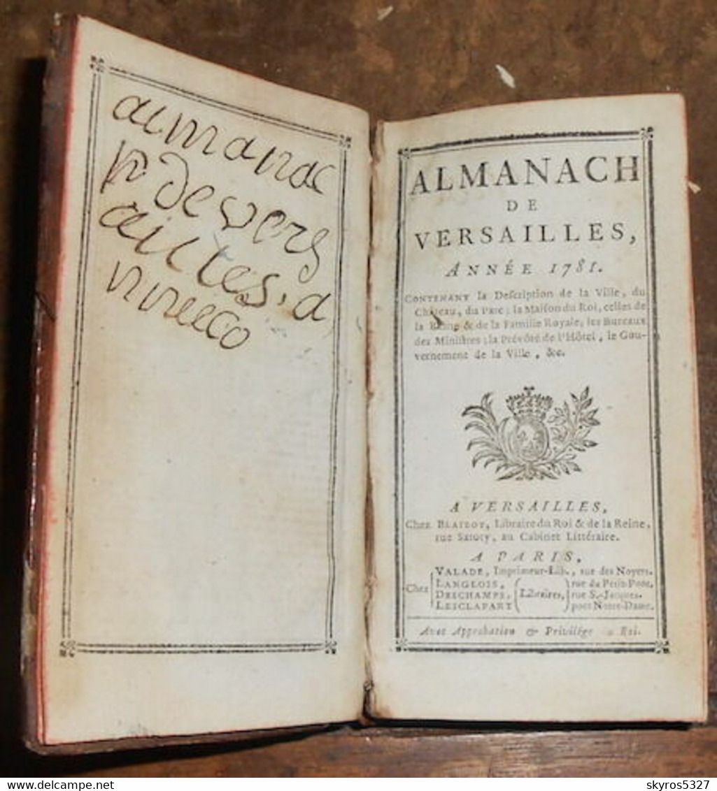 Almanach De Versailles Année 1781 Contenant La Description De La Ville Du Château Du Parc ; La Maison Du Roi Celles De L - 1701-1800