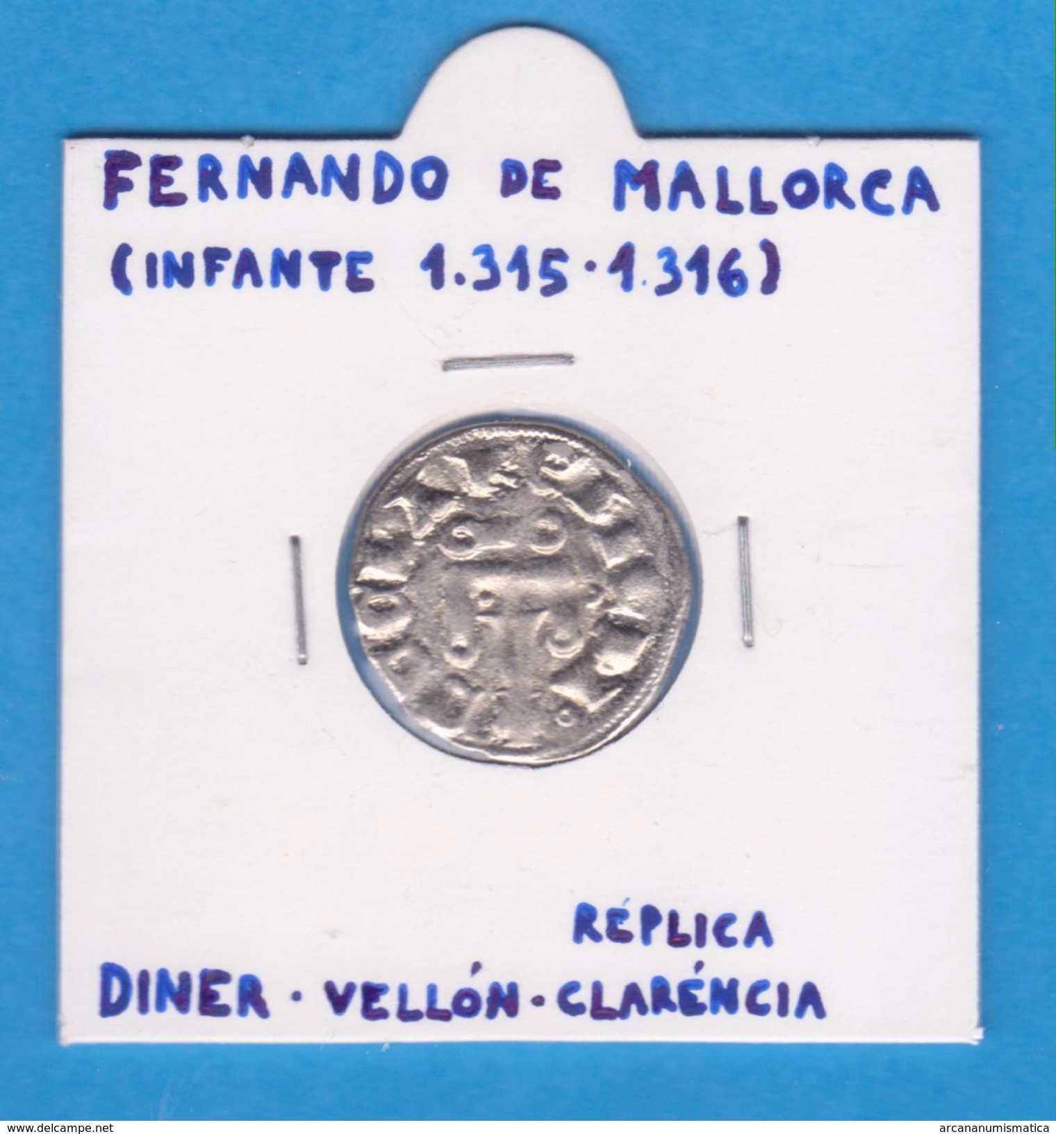 FERNANDO DE MALLORCA (INFANTE  1.315-1.316)  DINER  Vellon  Claréncia  Réplica  T-DL-12.081 - Proeven & Herslag