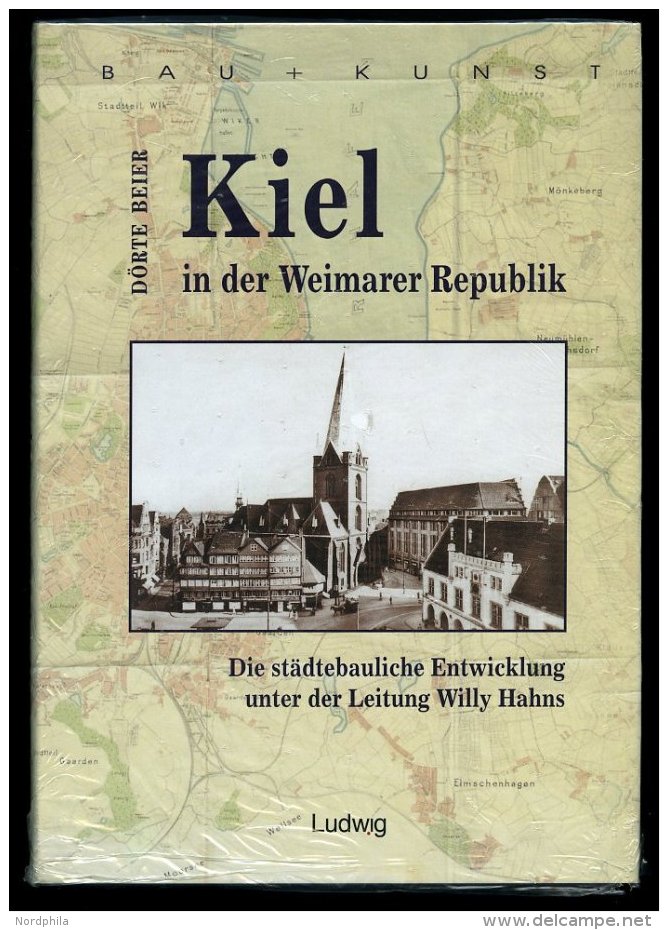 SACHB&Uuml;CHER Kiel In Der Weimarer Republik - Die St&auml;dtebauliche Entwicklung Unter Der Leitung Willy Hahns, Von D - Sonstige & Ohne Zuordnung