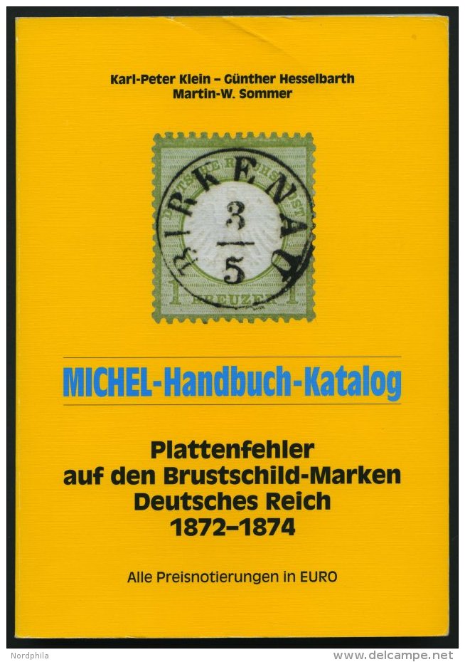 PHIL. KATALOGE Michel-Handbuch-Katalog: Plattenfehler Auf Den Brustschild-Marken Deutsches Reich 1872-1874 (Mi.Nr. 1 - 3 - Philatelie Und Postgeschichte