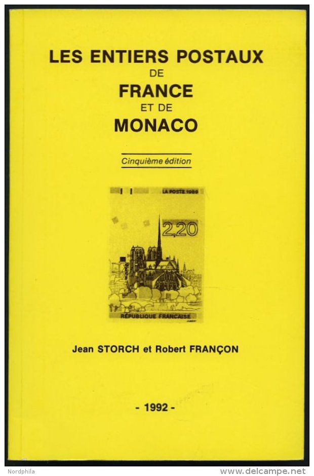 PHIL. LITERATUR Les Entiers Postaux De France Et De Monaco, Clinqui&egrave;me &eacute;dition, 1992, J. Storch/R. Fran&cc - Philatelie Und Postgeschichte