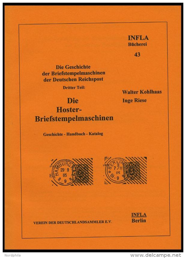 PHIL. LITERATUR Die Hoster-Briefstempelmaschinen, Geschichte - Handbuch - Katalog, Heft 43, 1998, Infla-Berlin, 63 Seite - Philatelie Und Postgeschichte