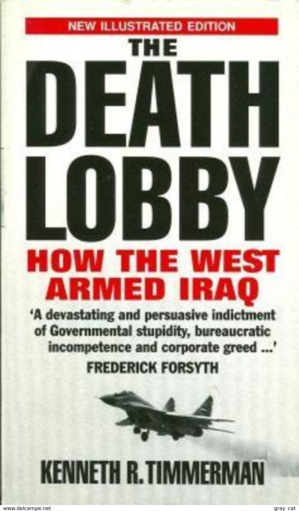 The Death Lobby: How The West Armed Iraq By Timmerman, K.R (ISBN 9780553406245) - Medio Oriente