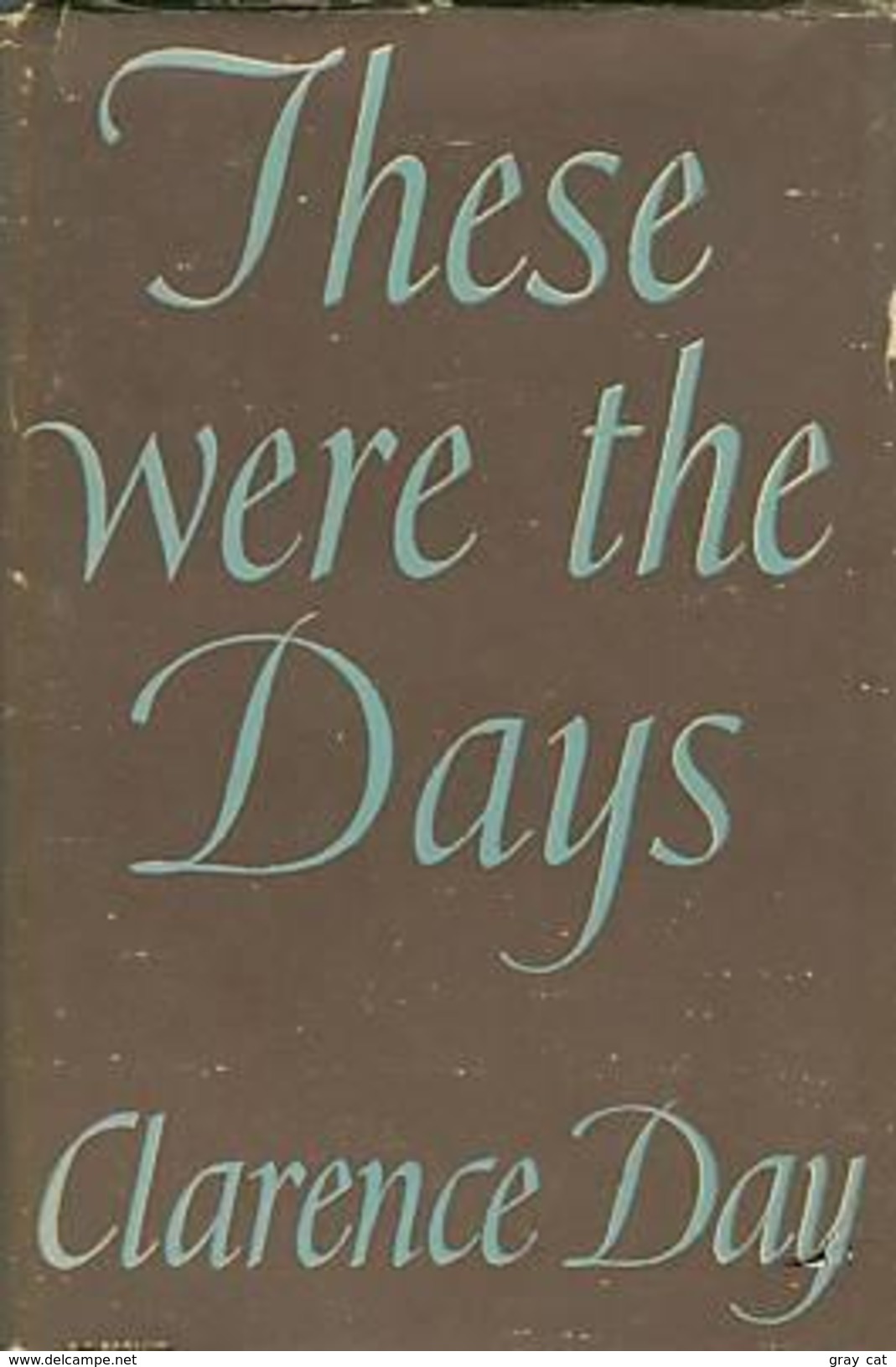 These Were The Days: Containing Life With Father; My Father's Dark Hour; Life With Mother By Day, Clarence - Littéraire