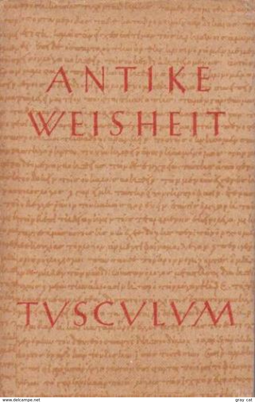 Antike Weisheit: Eine Sammlung Lateinischer Und Griechischer Gedanken By Ernst Heimeran & Michel Hofmann - Libros Antiguos Y De Colección