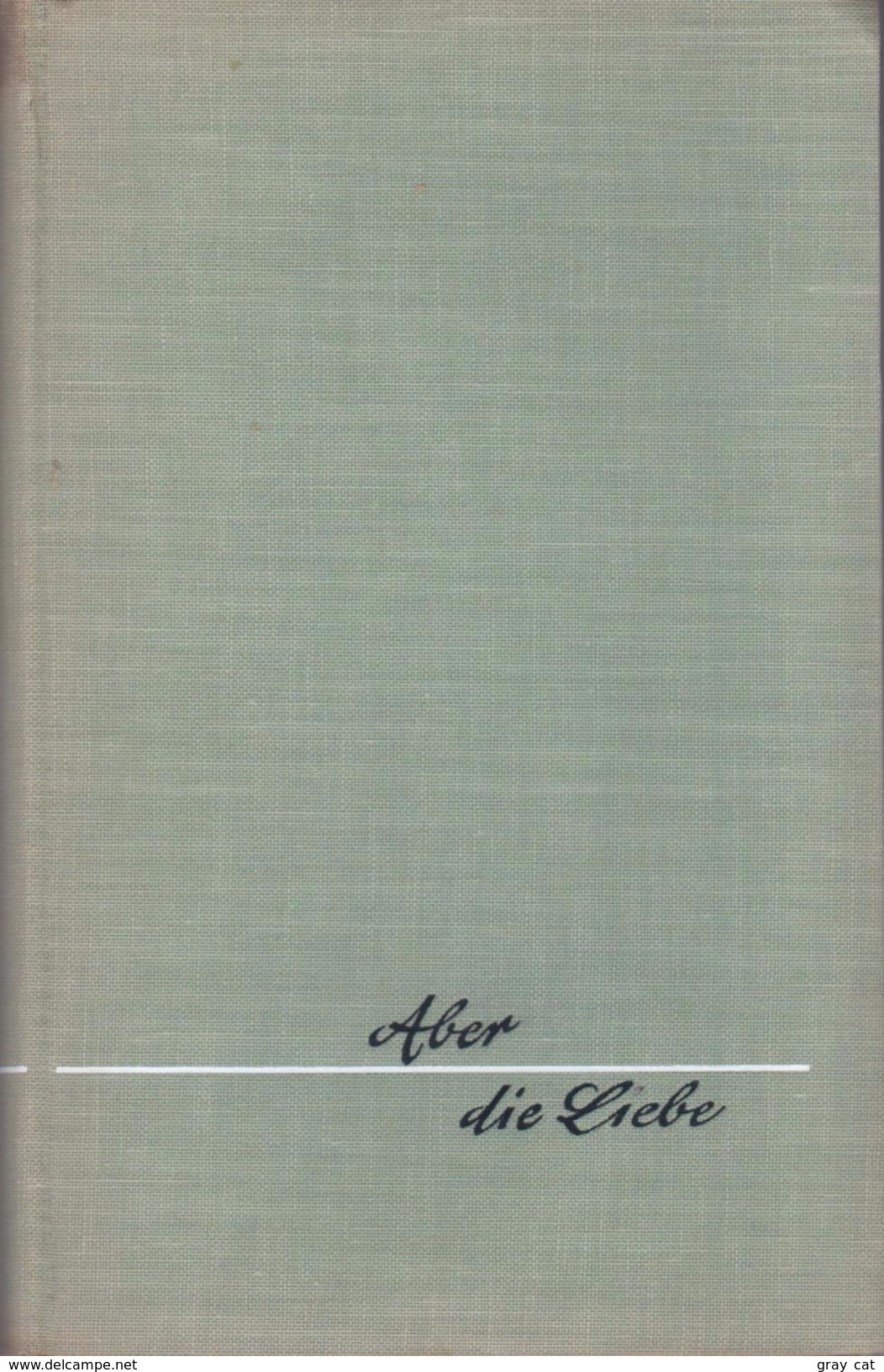 Aber Die Liebe By Elwenspoek, Curt - Old Books