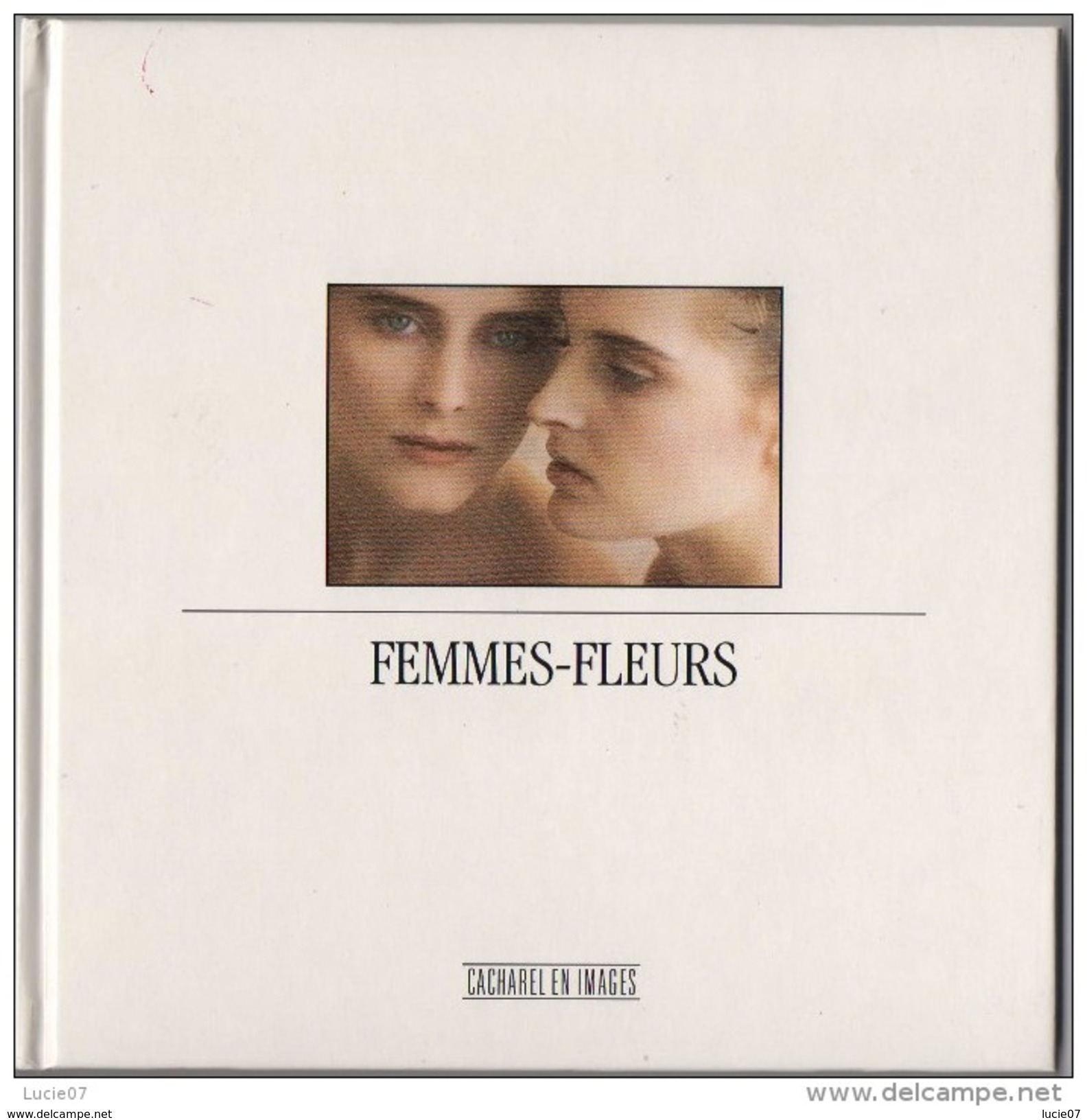 Achat Immédiat   Carnet  Bloc  Notes  Livre CACHAREL   Femmes Fleurs   1990 Sous Cello - Catalogues