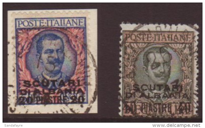 SCUTARI  1909-11 20pi On 5 L. And 40pi On 10 L. Sass 7/8, Fine Cds Used, The 20pi On Original Piece. (2) For More... - Other & Unclassified