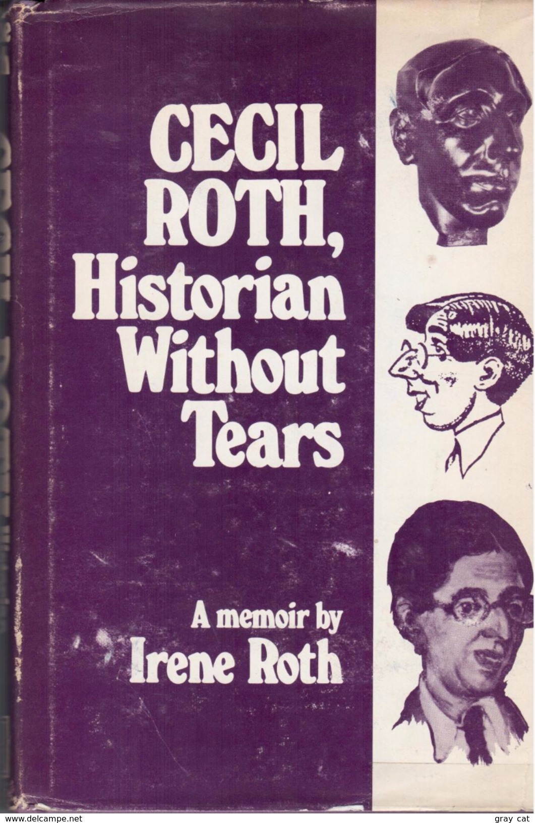 Cecil Roth, Historian Without Tears: A Memoir By Irene Roth (ISBN 9780872031036) - Andere & Zonder Classificatie