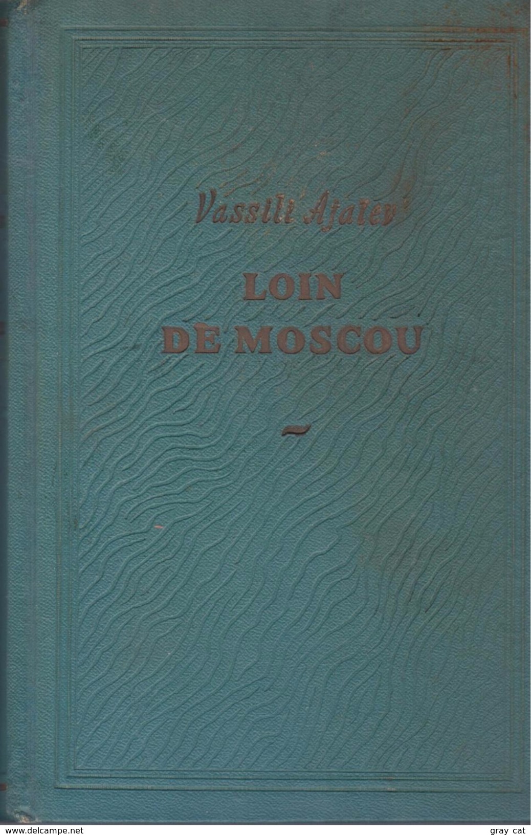 Loin De Moscou: Roman En Trois Volumes - Livre Deuxieme - Volume 2 By Ajaiev, Vassili - Other & Unclassified