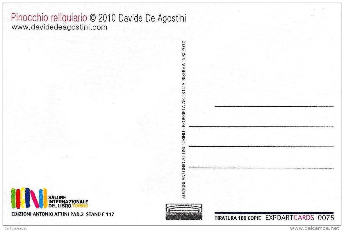 [MD1083] CPM - PINOCCHIO - DAVIDE DE AGOSTINI - EDIZIONI ANTONIO ATTINI - TIRATURA 100 COPIE - Non Viaggiata - Fiabe, Racconti Popolari & Leggende