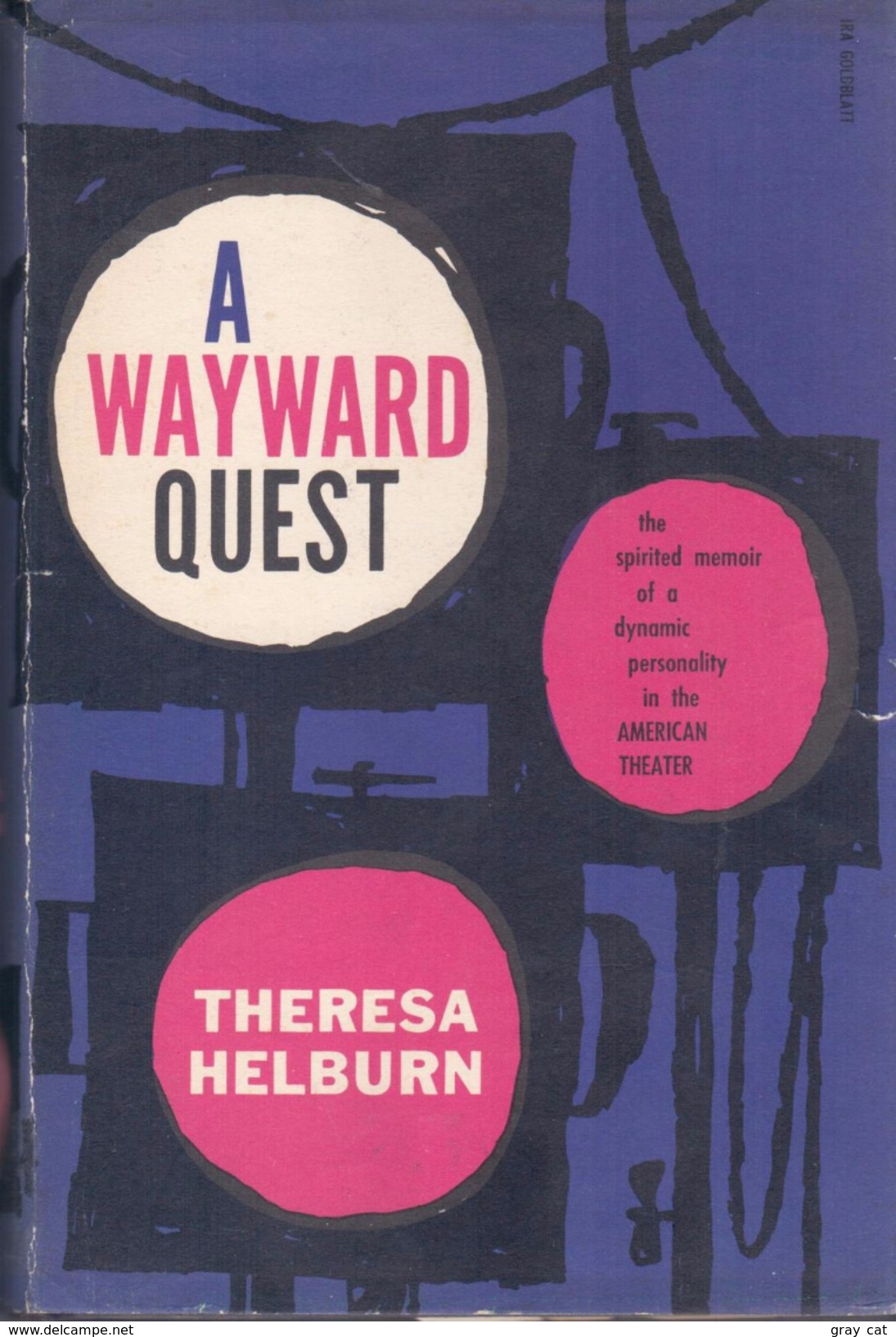 A Wayward Quest : The Autobiography Of Theresa Helburn - Théâtre