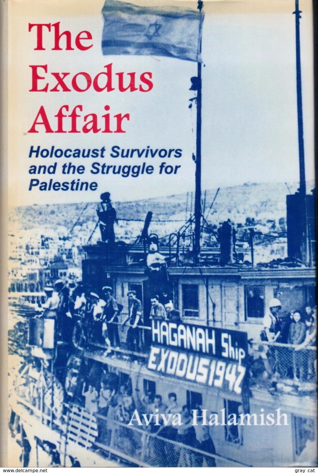 The Exodus Affair: Holocaust Survivors And The Struggle For Palestine By Aviva Halamish (ISBN 9780853033424) - Nahost