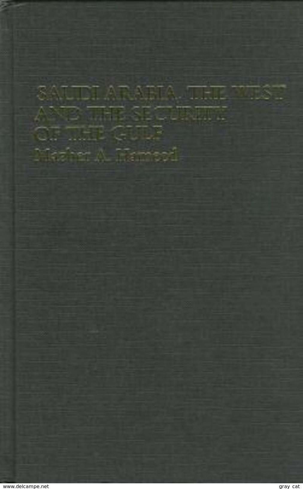 Saudi Arabia, The West, And The Security Of The Gulf By Mazher A. Haneed (ISBN 9780709946632) - Moyen Orient