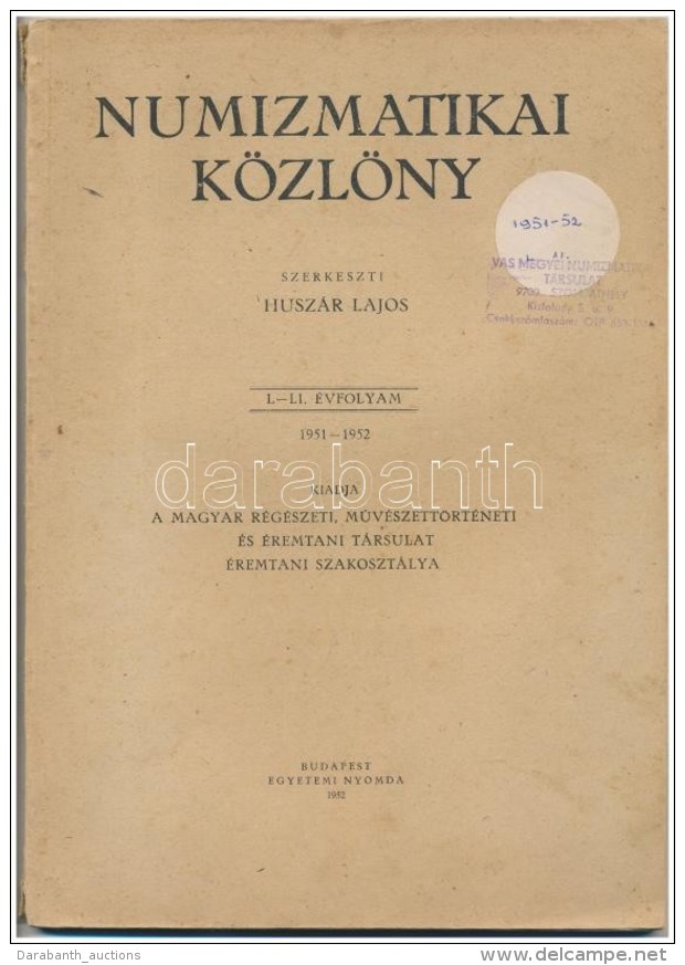 Husz&aacute;r Lajos (szerk.): Numizmatikai K&ouml;zl&ouml;ny L-LI. &eacute;vfolyam 1951-1952. Magyar... - Zonder Classificatie