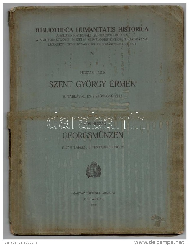 Husz&aacute;r Lajos: Szent Gy&ouml;rgy &eacute;rmek. Bibliotheca Humanitatis Historica IV. Budapest, Magyar... - Zonder Classificatie