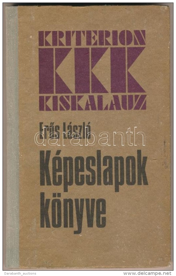 ErÅ‘s L&aacute;szl&oacute;: K&eacute;peslapok K&ouml;nyve. Budapest, 1985, Kriterion Kiskalauz. Kiad&oacute;i... - Zonder Classificatie