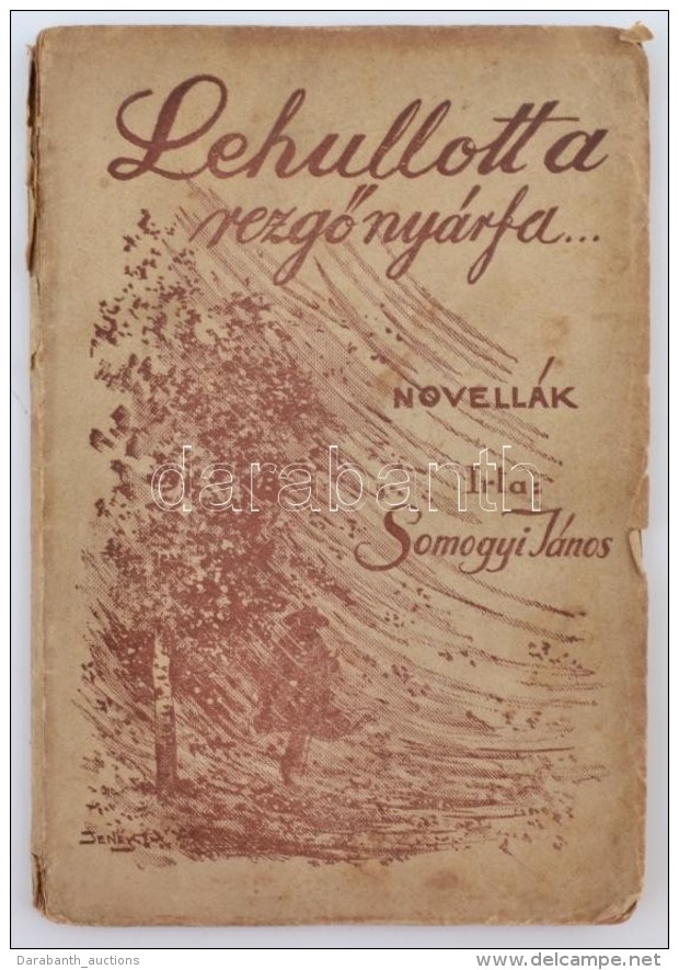 Somogyi J&aacute;nos: Lehullott A RezgÅ‘ Ny&aacute;rfa. Novell&aacute;k. Bp., 1931, Bocskay. Kiad&oacute;i... - Zonder Classificatie