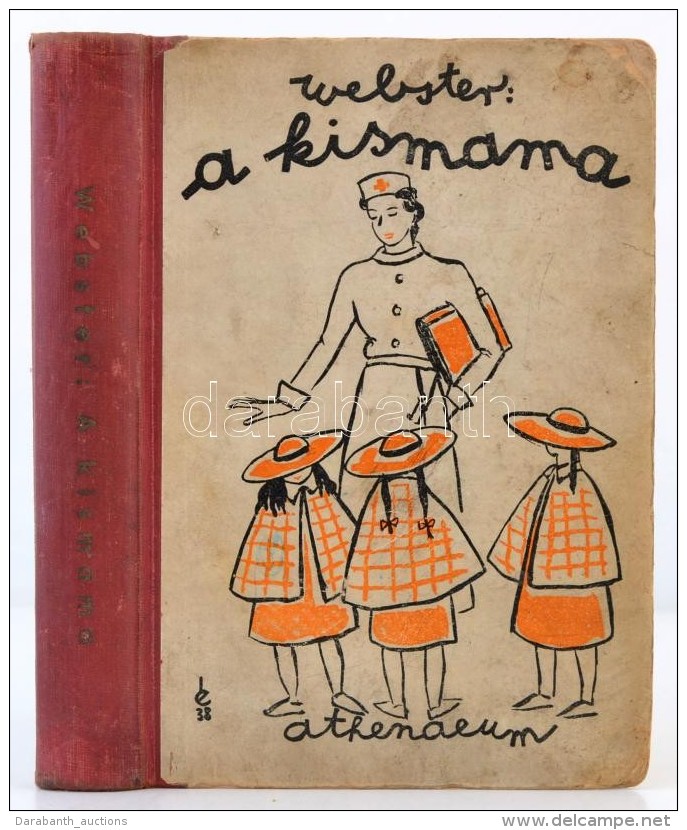 Jean Webster: A Kismama. Ford&iacute;totta NyireÅ‘ &Eacute;va. A SzerzÅ‘ Rajzaival. Bp., &eacute;.n, Athenaeum.... - Zonder Classificatie