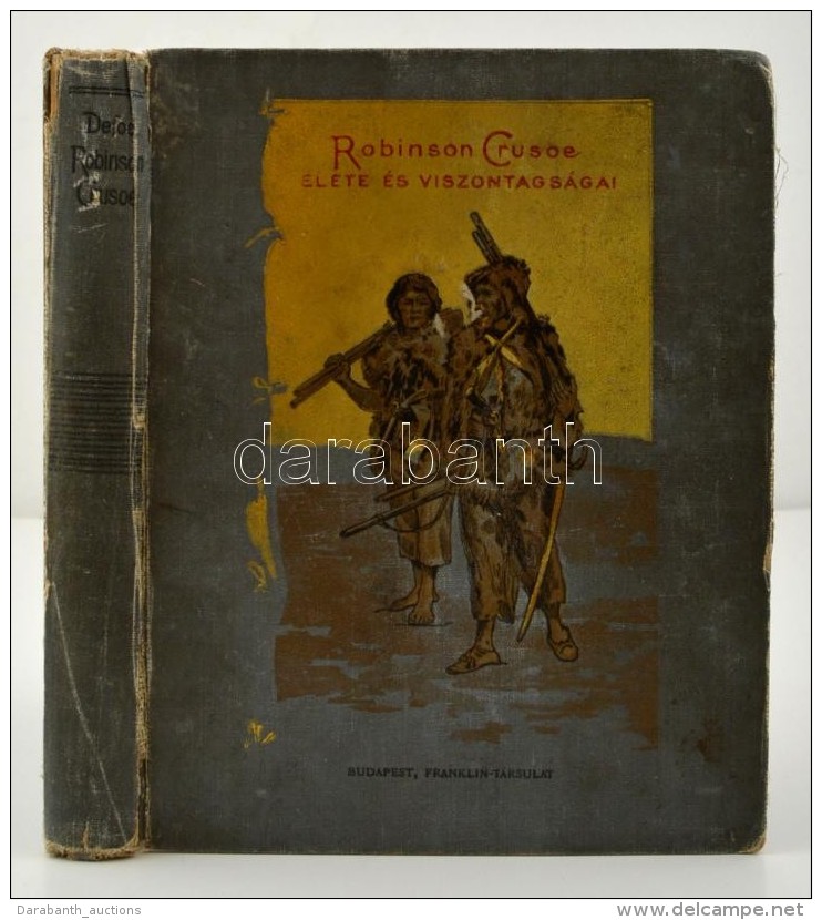 Defoe D&aacute;niel: Robinson Crusoe &eacute;lete &eacute;s Visszontags&aacute;gai. &Aacute;tdolgozta Gaal... - Non Classés