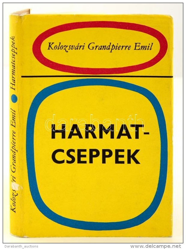 Kolozsv&aacute;ri Grandpierre Emil: Harmatcseppek. Bp., 1974, MagvetÅ‘. A SzerzÅ‘... - Zonder Classificatie