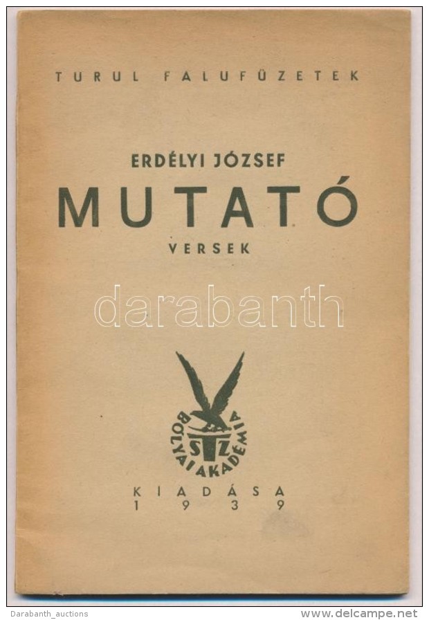 Erd&eacute;lyi J&oacute;zsef: Mutat&oacute;. Versek. Turul Faluf&uuml;zetek 4. Budapest, 1939, B&oacute;lyai... - Non Classés