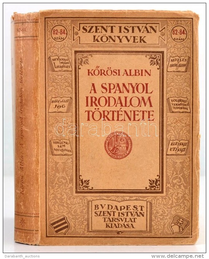 KÅ‘r&ouml;si Albin: A Spanyol Irodalom T&ouml;rt&eacute;nete. Bp., 1930, Szent Istv&aacute;n-T&aacute;rsulat.... - Non Classés