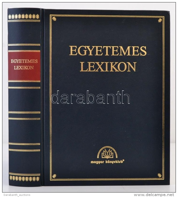 Egyetemes Lexikon. FÅ‘szerk.: Mark&oacute; L&aacute;szl&oacute;. Bp., 1994, Magyar K&ouml;nyvklub. D&iacute;szes... - Zonder Classificatie