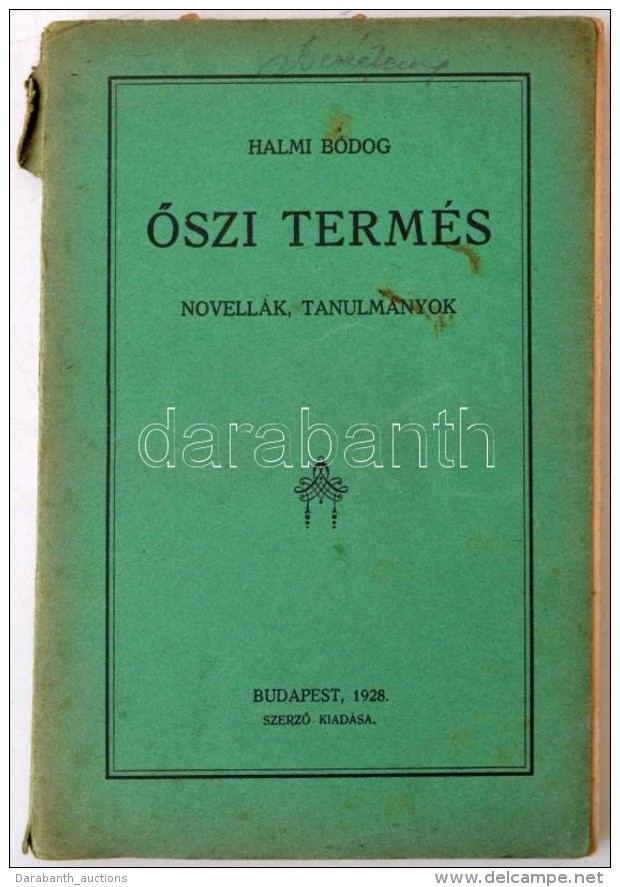 Halmi B&oacute;dog (1879-1957): Åszi Term&eacute;s. Novell&aacute;k, Tanulm&aacute;nyok. Budapest, 1928, SzerzÅ‘i... - Non Classés