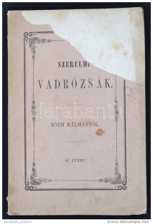 T&oacute;th K&aacute;lm&aacute;n: Szerelmi Vadr&oacute;zs&aacute;k. Pest, 1854, Beimel J. &eacute;s Kozma Vazul.... - Non Classés
