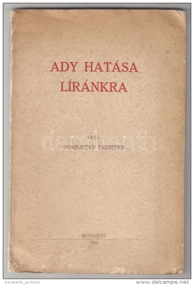 Reminiczky Erzs&eacute;bet. Ady Hat&aacute;sa L&iacute;r&aacute;nkra.
Bp., 1941, (Grafika Ny., Kassa). 84p.... - Non Classés