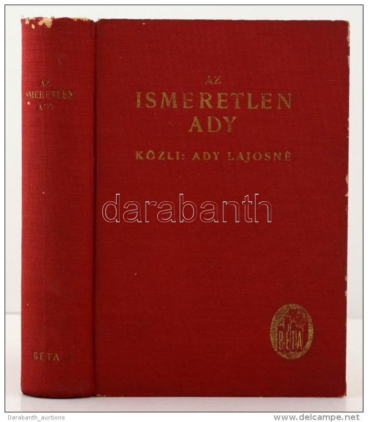 Ady Lajosn&eacute;: Az Ismeretlen Ady. AkirÅ‘l Az &eacute;rmindszenti Levelesl&aacute;da Besz&eacute;l. Bp., 1942,... - Zonder Classificatie