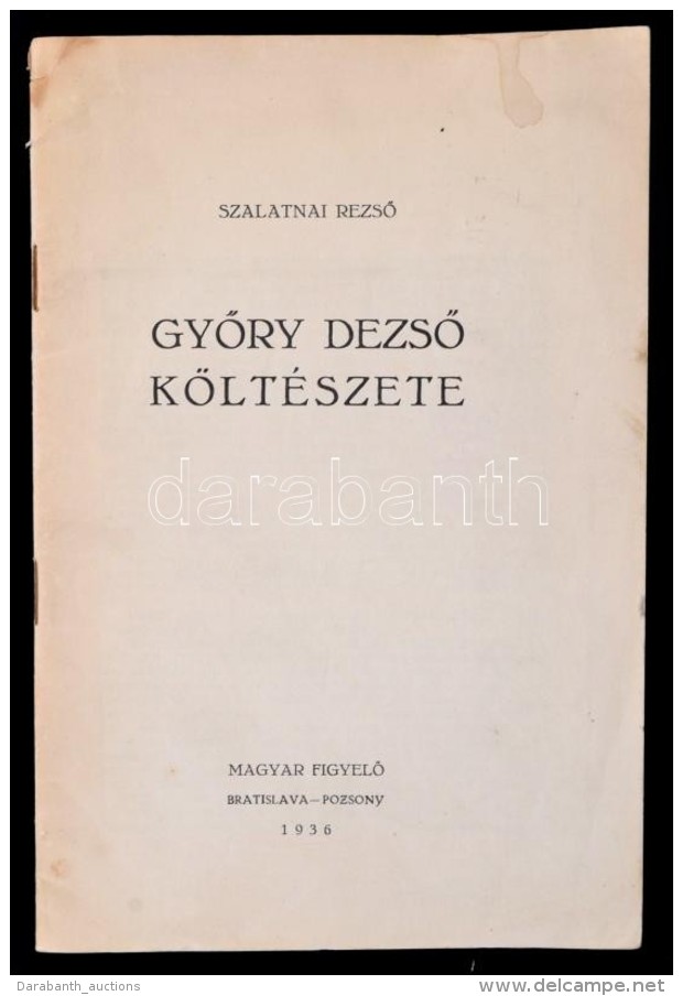 Szalatnai RezsÅ‘: GyÅ‘ry DezsÅ‘ K&ouml;lt&eacute;szete. Bratislava-Pozsony, 1936, Magyar FigyelÅ‘, 26 P.... - Non Classés