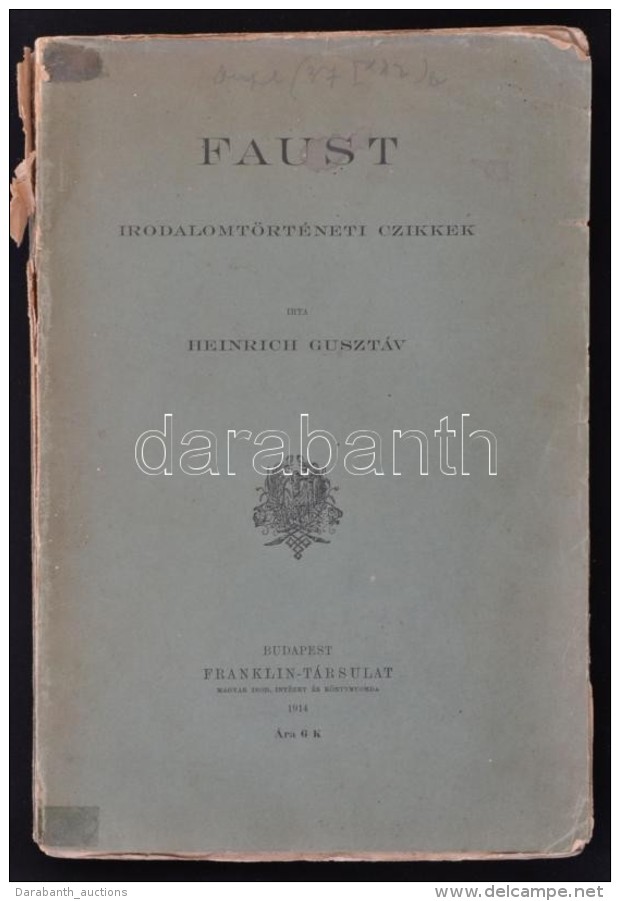 Heinrich Guszt&aacute;v: Faust. Irodalomt&ouml;rt&eacute;neti Czikkek. Bp., 1914, Franklin. Kiad&oacute;i... - Non Classés