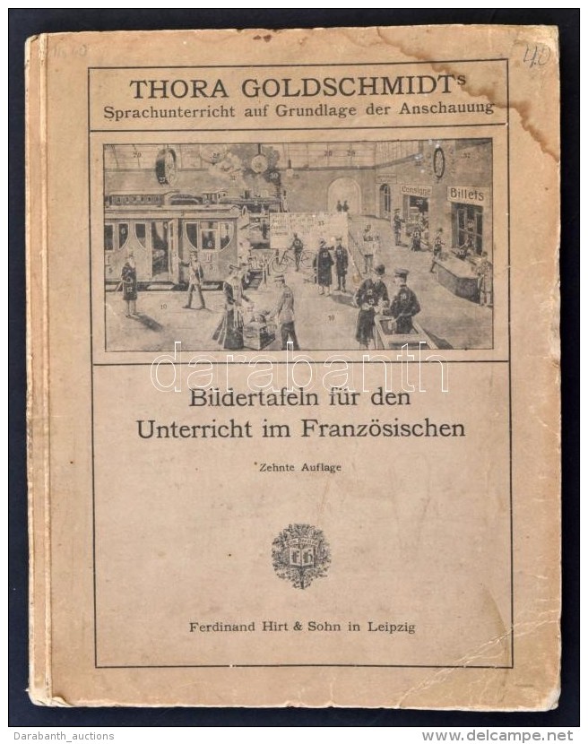 Thora Goldschmidt: Bildertafeln F&uuml;r Den Unterricht Im Franz&ouml;sischen. Leipzig, 1919, Ferdinand... - Non Classés