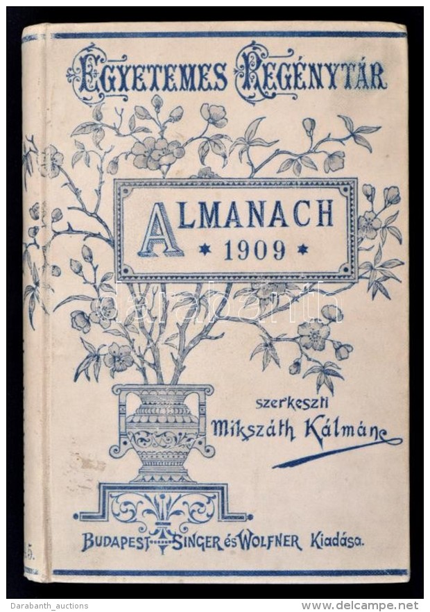 Egyetemes Reg&eacute;nyt&aacute;r. Almanach Az 1909. &eacute;vre. Szerk.: Miksz&aacute;th K&aacute;lm&aacute;n.... - Zonder Classificatie