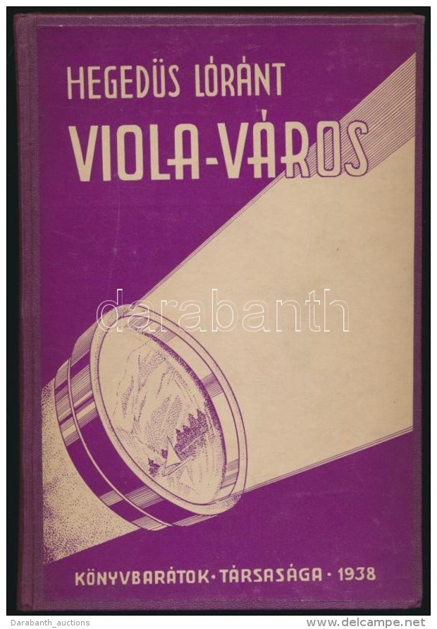 HegedÅ±s Lor&aacute;nt: Viola-v&aacute;ros. Erd&eacute;lyi K&ouml;nyvesh&aacute;z 6. Kolozsv&aacute;r, 1938,... - Zonder Classificatie