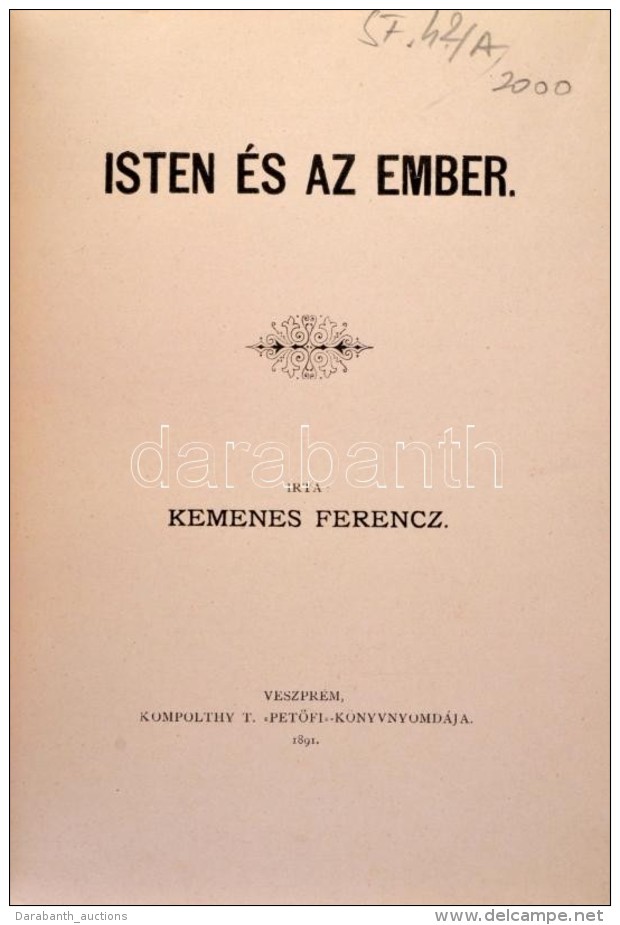 Kemenes Ferenc: Isten &eacute;s Az Ember. Veszpr&eacute;m, 1891, Kompolthy T. 'PetÅ‘fi' K&ouml;nyvnyomd&aacute;ja,... - Zonder Classificatie