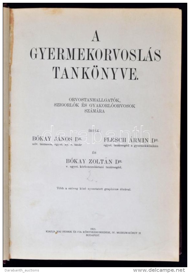 Dr. B&oacute;kay J&aacute;nos - Dr. Flesch &Aacute;rmin - Dr. B&oacute;kay Zolt&aacute;n: A Gyermekorvosl&aacute;s... - Zonder Classificatie