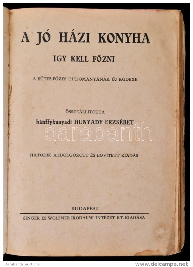 A J&oacute; H&aacute;zikonyha. A SÅ±t&eacute;s-fÅ‘z&eacute;s Tudom&aacute;ny&aacute;nak &uacute;j K&oacute;dexe.... - Zonder Classificatie