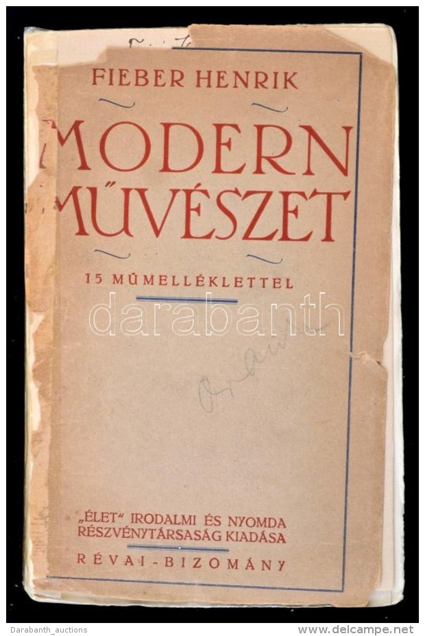 Fieber Henrik: Modern MÅ±v&eacute;szet. Bp., &eacute;.n., '&Eacute;let' Irodalmi &eacute;s Nyomda Rt. Kiad&oacute;i... - Non Classés