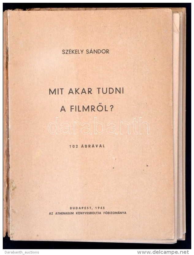 Sz&eacute;kely S&aacute;ndor: Mit Akar Tudni A FilmrÅ‘l? Bp., 1943, Athenaeum K&ouml;nyvesbolt FÅ‘bizom&aacute;nya.... - Non Classés