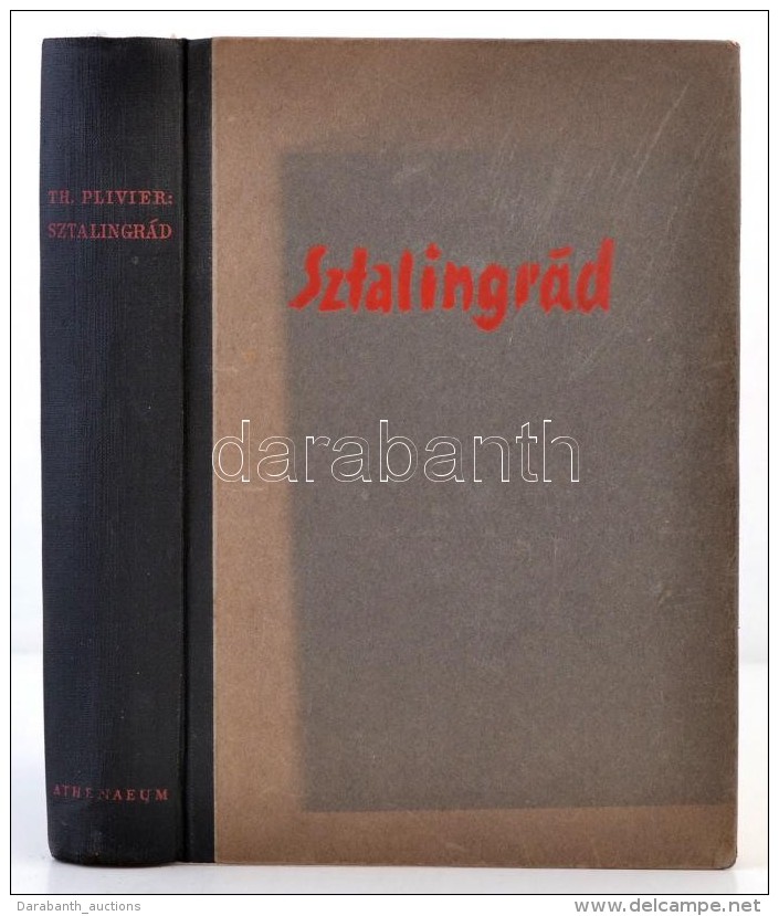 Theodor Plivier: Sztalingr&aacute;d. Ford&iacute;totta: K&aacute;llay Mikl&oacute;s. Bp., 1945, Athenaeum.... - Zonder Classificatie